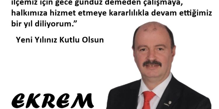 İl Genel Meclis Üyesi Ekrem Yunak’ın Yeni Yıl Mesajı